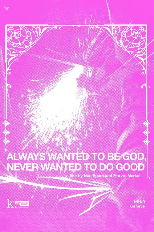 Movie poster "Always Wanted to Be God, Never Wanted to Do Good"