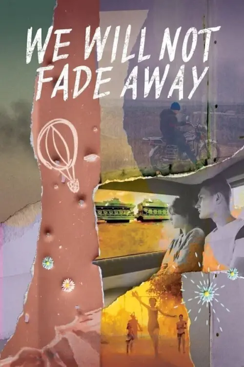 Movie poster "We Will Not Fade Away"