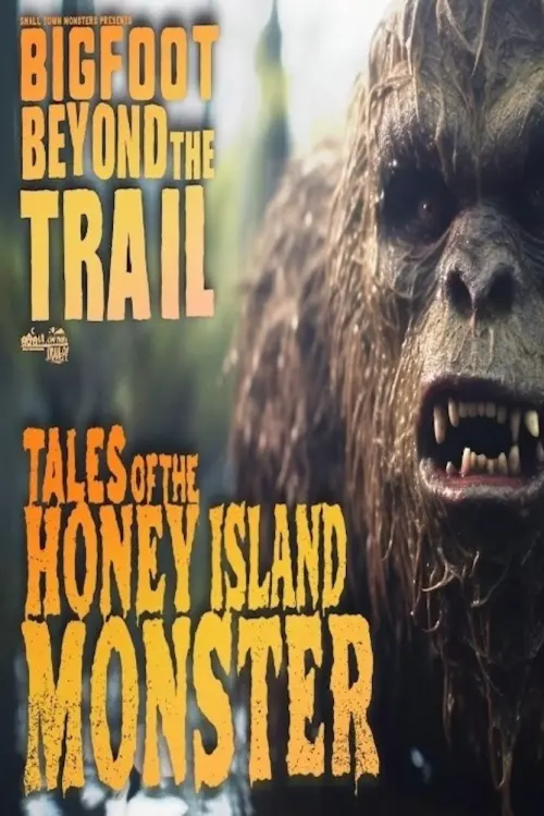 Movie poster "Tales of the Honey Island Swamp Monster: Bigfoot Beyond the Trail"