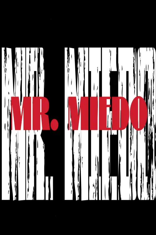 Movie poster "Mr. Miedo: The beginning of a Tragedy"