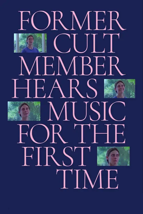 Movie poster "Former Cult Member Hears Music for the First Time"
