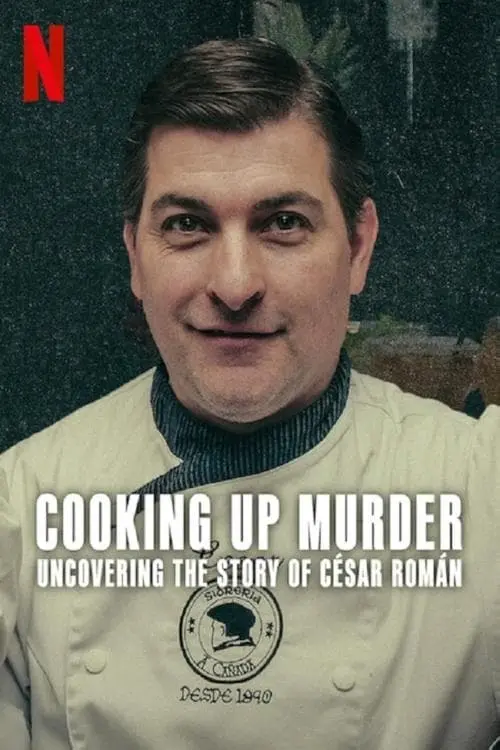 Movie poster "Cooking Up Murder: Uncovering the Story of César Román"