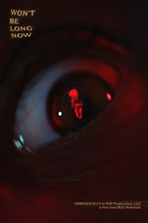 Movie poster "Won’t Be Long Now"