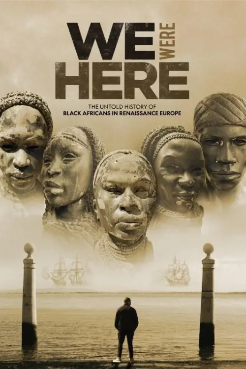 Movie poster "We Were Here: The Untold History of Black Africans in Renaissance Europe"