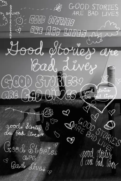 Movie poster "Good Stories are Bad Lives"