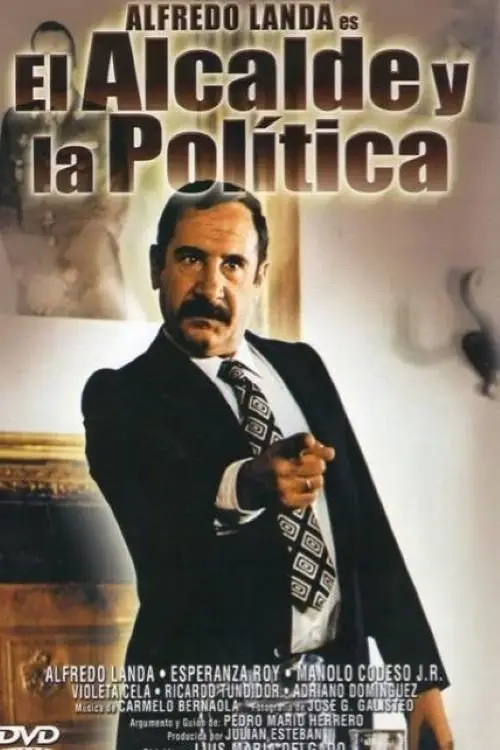 Movie poster "El alcalde y la política"