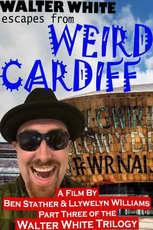 Movie poster "Walter White Escapes from Weird Cardiff"