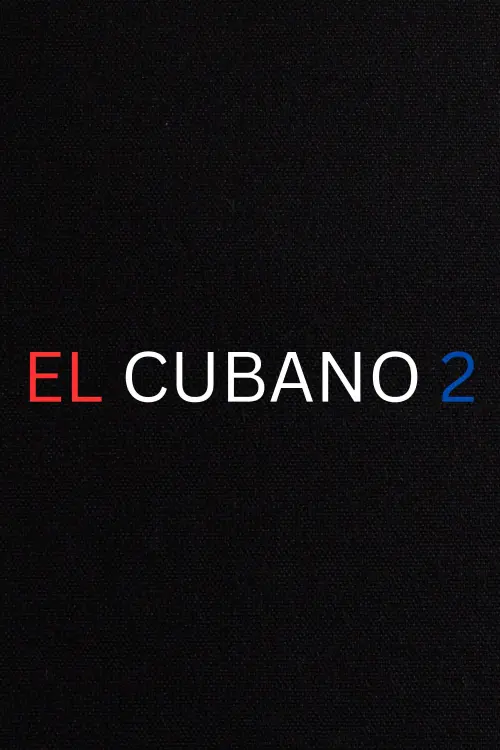 Movie poster "El Cubano 2"
