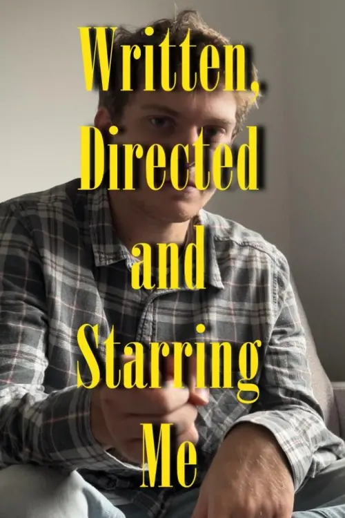 Movie poster "Written, Directed and Starring Me"