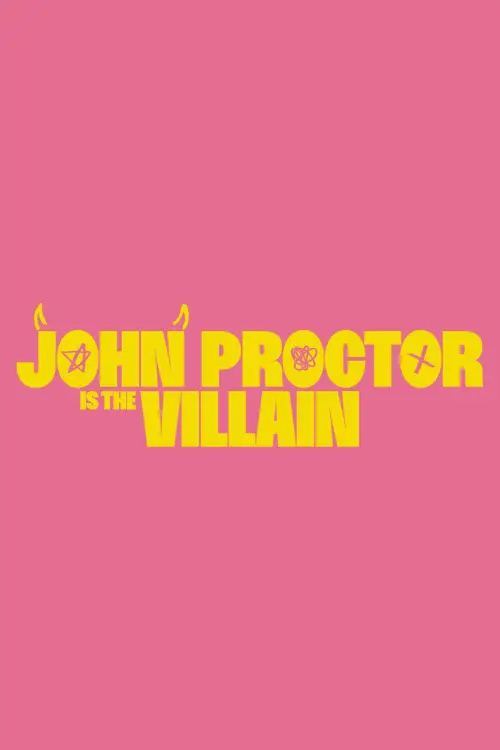 Movie poster "John Proctor Is the Villain"