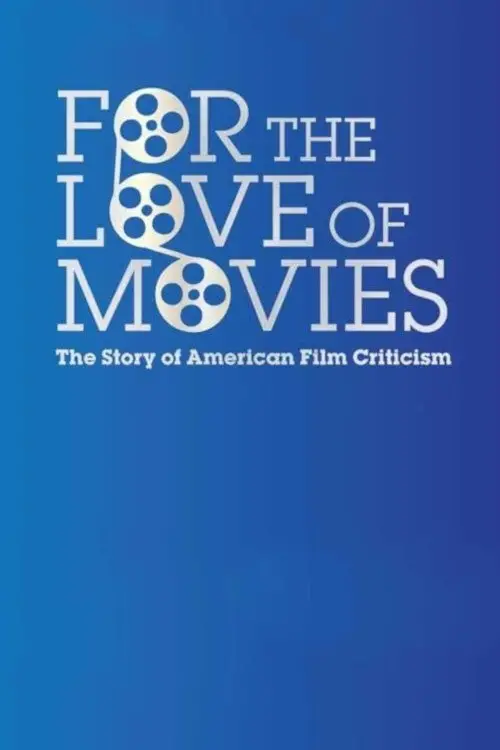 Movie poster "For the Love of Movies: The Story of American Film Criticism"