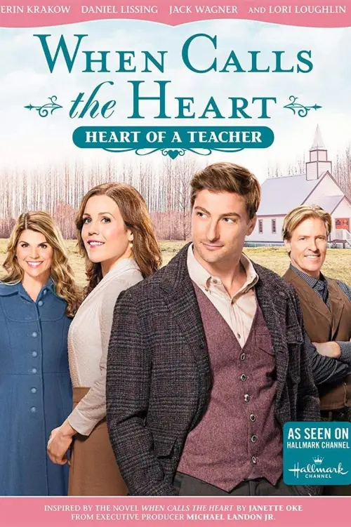 Movie poster "When Calls The Heart: Heart Of A Teacher"