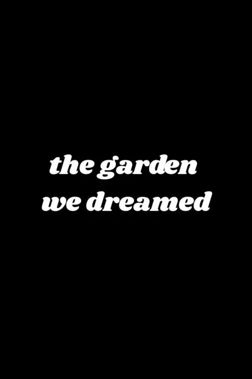 Movie poster "The Garden We Dreamed"