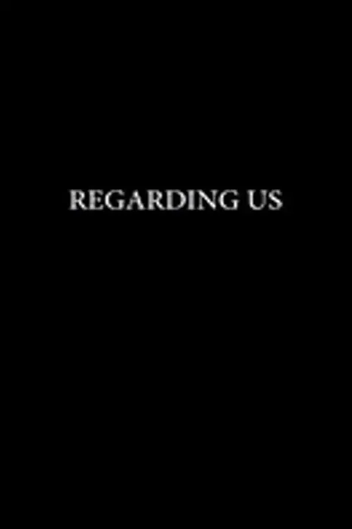 Movie poster "Regarding Us"