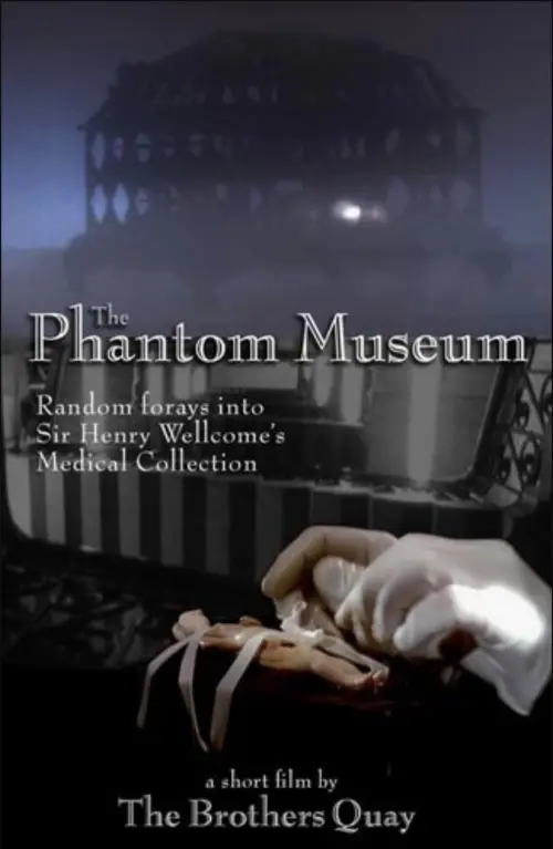 Movie poster "The Phantom Museum: Random Forays Into the Vaults of Sir Henry Wellcome