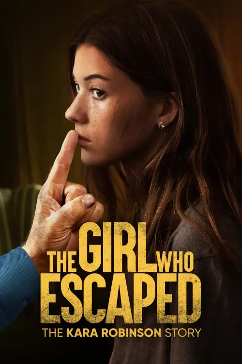 Movie poster "The Girl Who Escaped: The Kara Robinson Story"