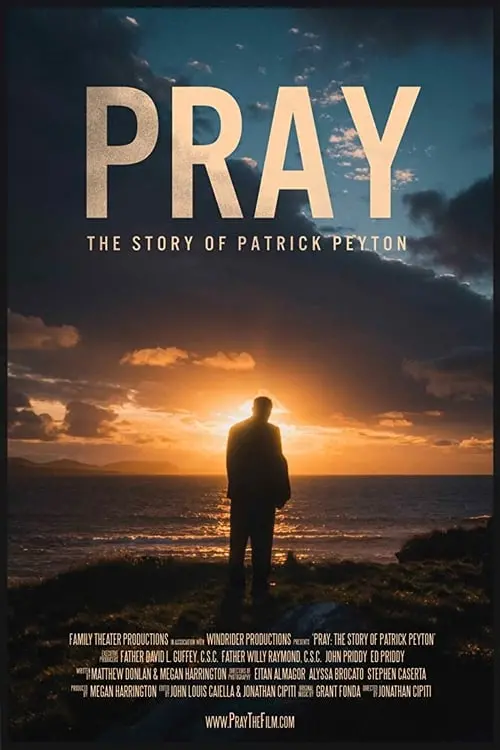 Movie poster "Pray: The Story of Patrick Peyton"
