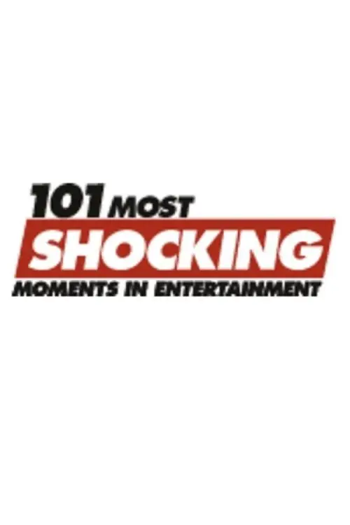 Movie poster "101 Most Shocking Moments in Entertainment"