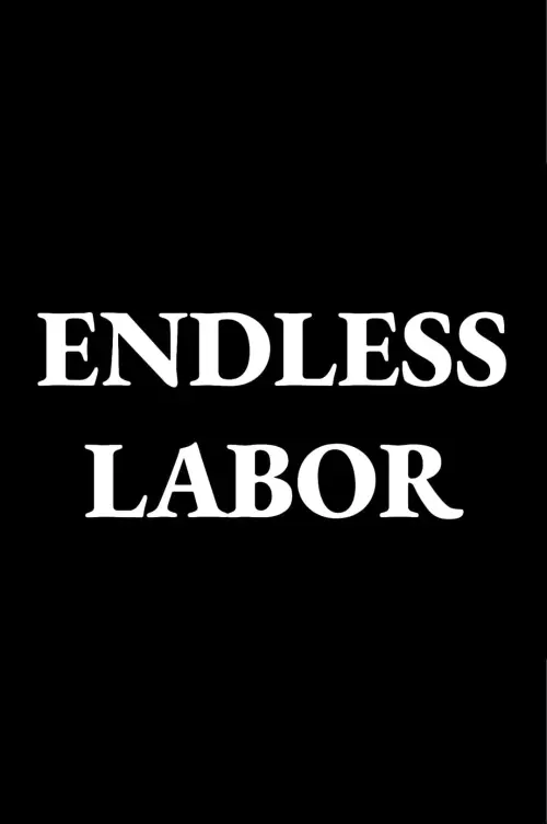Movie poster "Endless Labor"