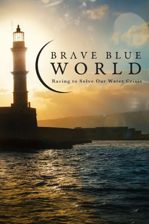 Movie poster "Brave Blue World: Racing to Solve Our Water Crisis"
