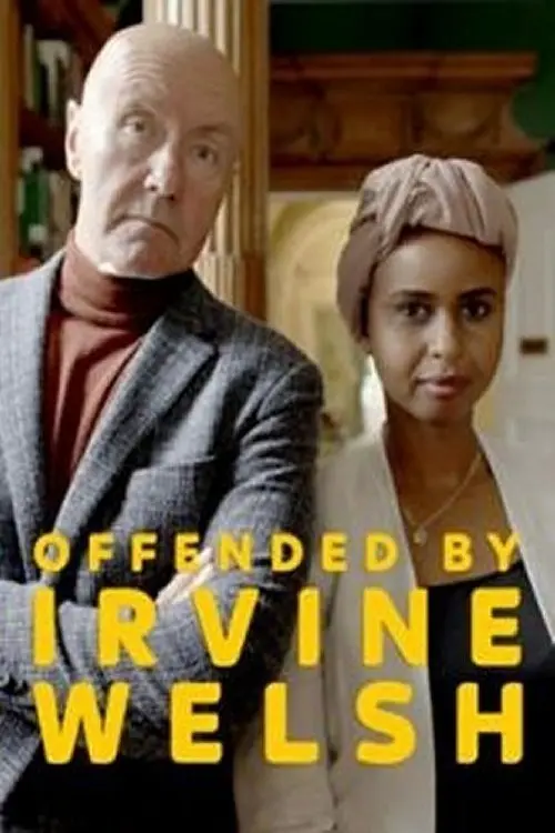 Movie poster "Offended by Irvine Welsh"