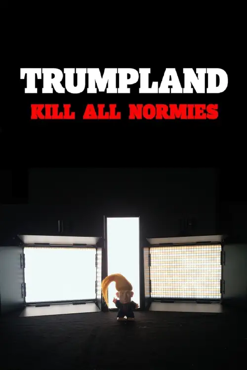 Movie poster "Trumpland: Kill All Normies"