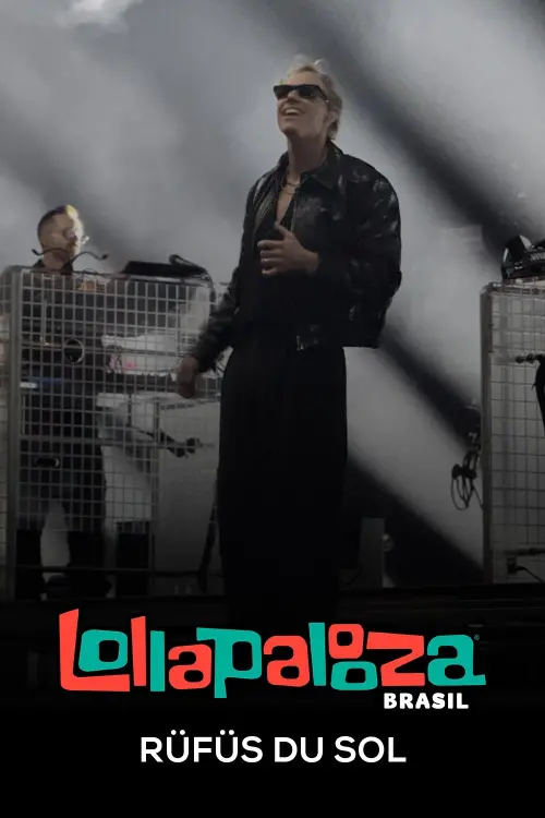 Movie poster "Rüfüs Du Sol: Lollapalooza Brasil 2025"
