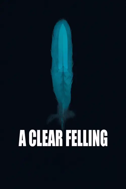 Movie poster "A Clear Felling"