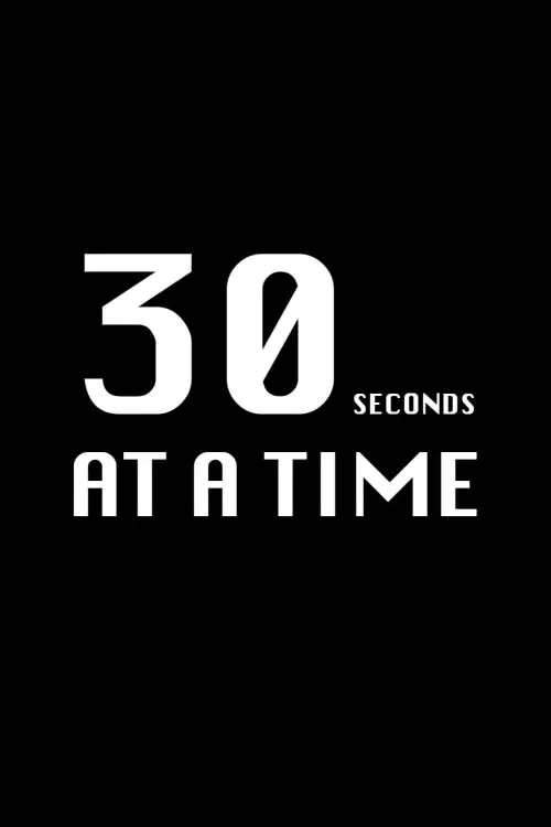 Movie poster "30 Seconds at a Time"