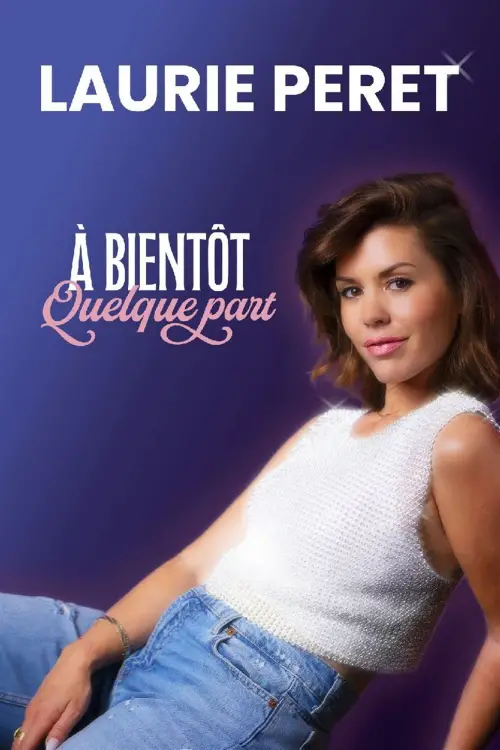 Movie poster "Laurie Peret - À bientôt quelque part"