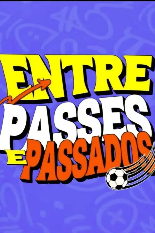 Movie poster "Entre Passes e Passados"