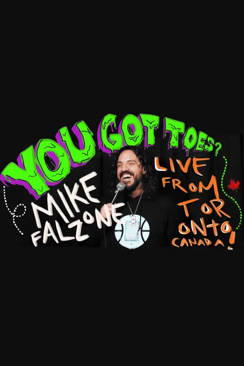 Movie poster "Mike Falzone: You Got Toes?"