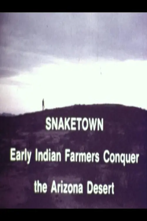 Movie poster "Snaketown- Early Indian Farmers Conquer the Arizona Desert"