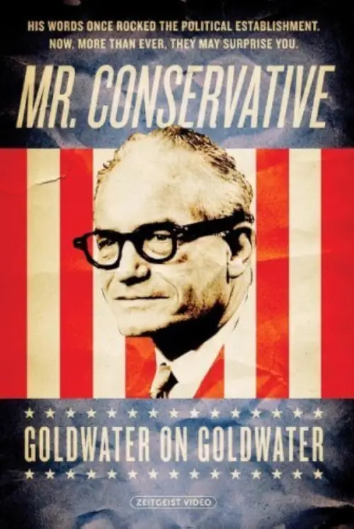 Movie poster "Mr. Conservative: Goldwater on Goldwater"