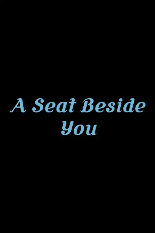 Movie poster "A Seat Beside You"