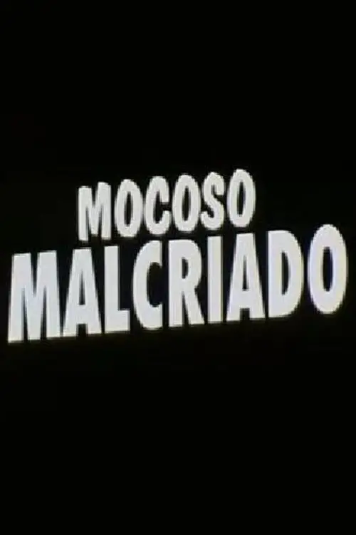 Movie poster "Mocoso malcriado"