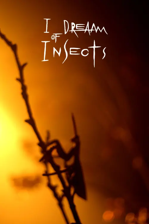 Movie poster "I Dream Of Insects"