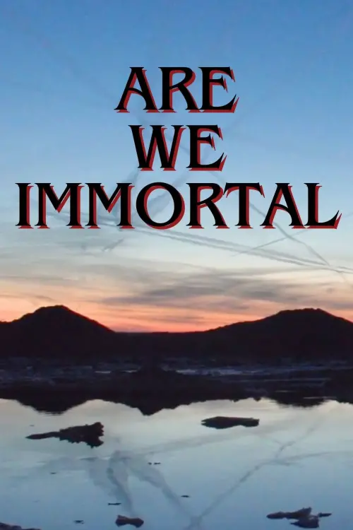 Movie poster "Are We Immortal"