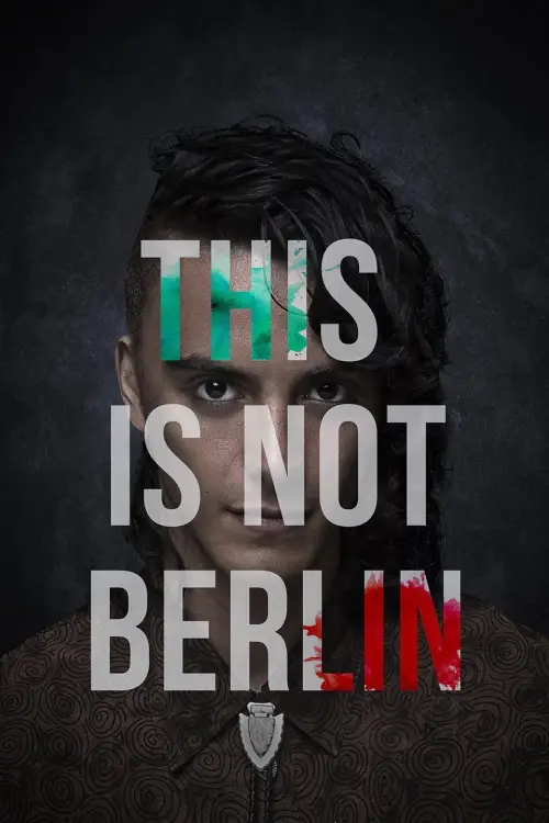 Movie poster "This Is Not Berlin"