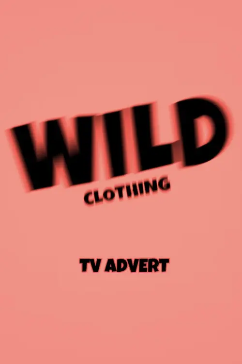 Movie poster "Wild Clothing: TV Advert"