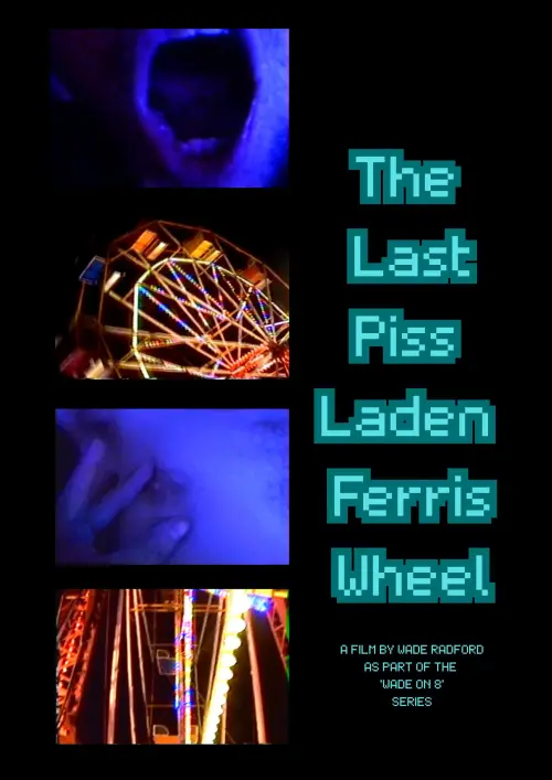 Movie poster "The Last Piss Laden Ferris Wheel"
