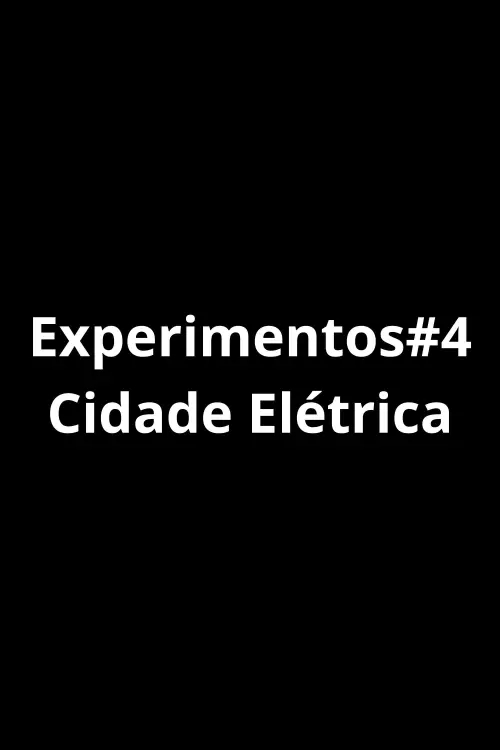 Movie poster "Experiments#4 - Eletric City"