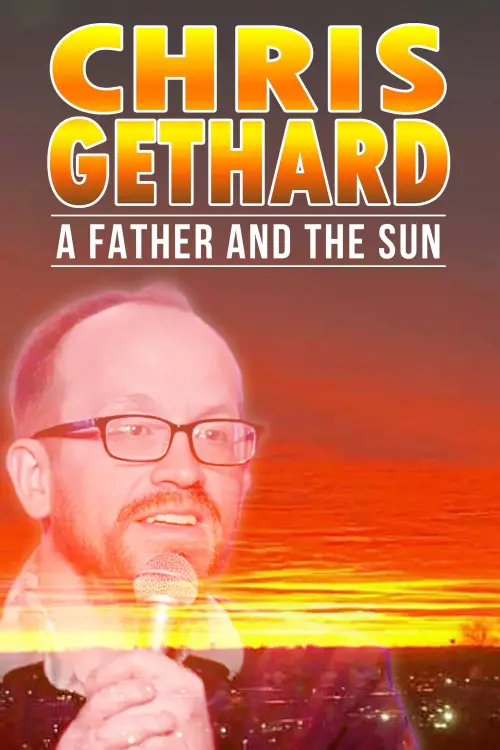 Movie poster "Chris Gethard: A Father and the Sun"