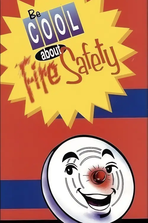 Movie poster "Be Cool About Fire Safety"