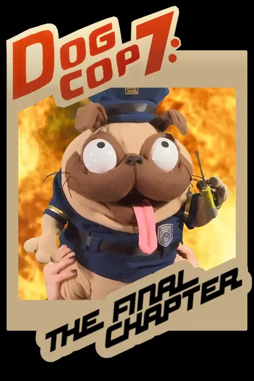 Movie poster "Dog Cop 7: The Final Chapter"