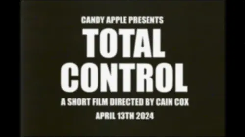 Watch film Candy Apple Presents: Total Control | Candy Apple - Total Control [Official Trailer]