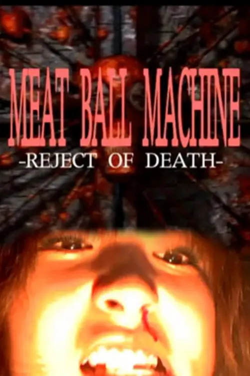 Movie poster "Meatball Machine: Reject of Death"