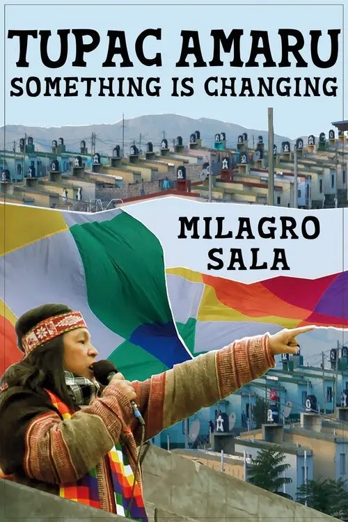 Movie poster "Tupac Amaru, algo está cambiando: something is changing"