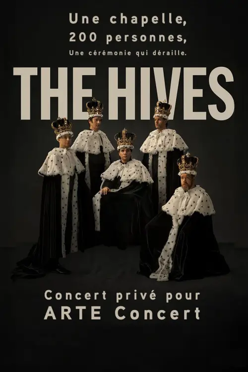 Movie poster "The Hives en concert privé à la Chapelle du Village Reille à Paris"