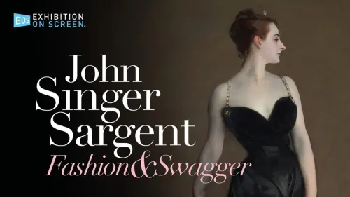 Watch film John Singer Sargent: Fashion and Swagger | JOHN SINGER SARGENT: FASHION & SWAGGER | OFFICIAL TRAILER | EXHIBITION ON SCREEN